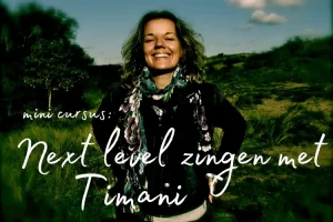 Hobbytrainingen, muzikale cursussen, zangcursus. Verrijk jouw stem met een zangcursus "next level zingen" van Timani.